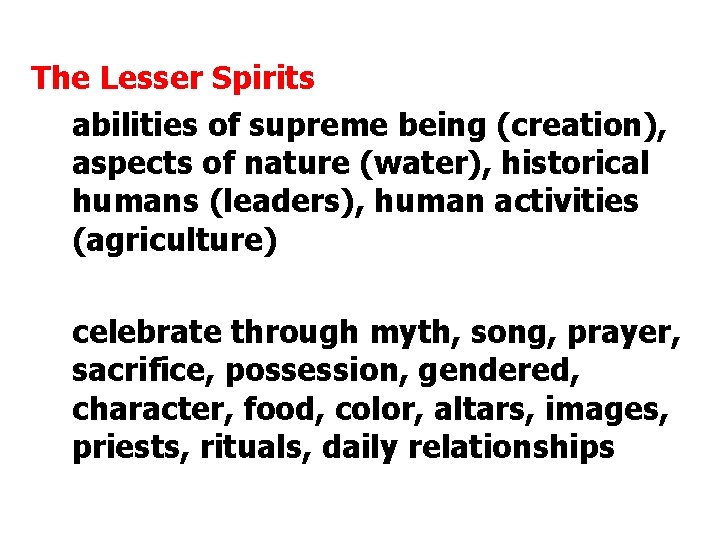 The Lesser Spirits abilities of supreme being (creation), aspects of nature (water), historical humans