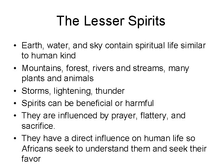 The Lesser Spirits • Earth, water, and sky contain spiritual life similar to human