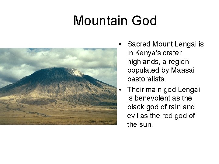 Mountain God • Sacred Mount Lengai is in Kenya’s crater highlands, a region populated