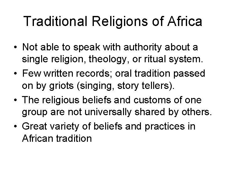 Traditional Religions of Africa • Not able to speak with authority about a single