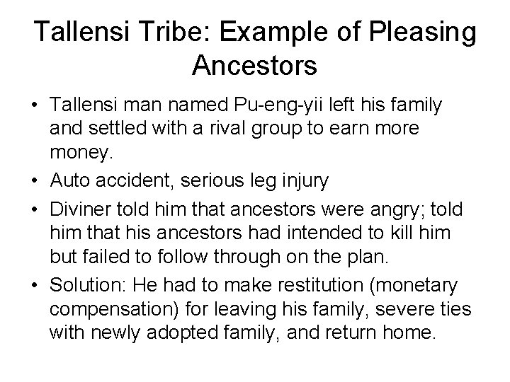 Tallensi Tribe: Example of Pleasing Ancestors • Tallensi man named Pu-eng-yii left his family