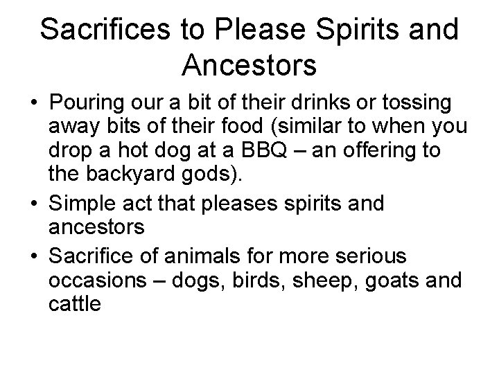 Sacrifices to Please Spirits and Ancestors • Pouring our a bit of their drinks