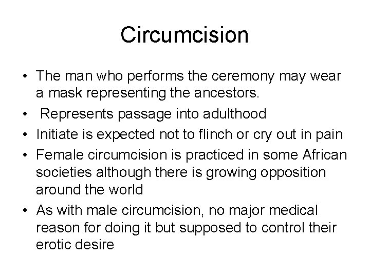 Circumcision • The man who performs the ceremony may wear a mask representing the