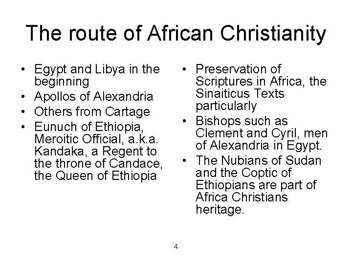 The route of African Christianity • Egypt and Libya in the beginning • Apollos