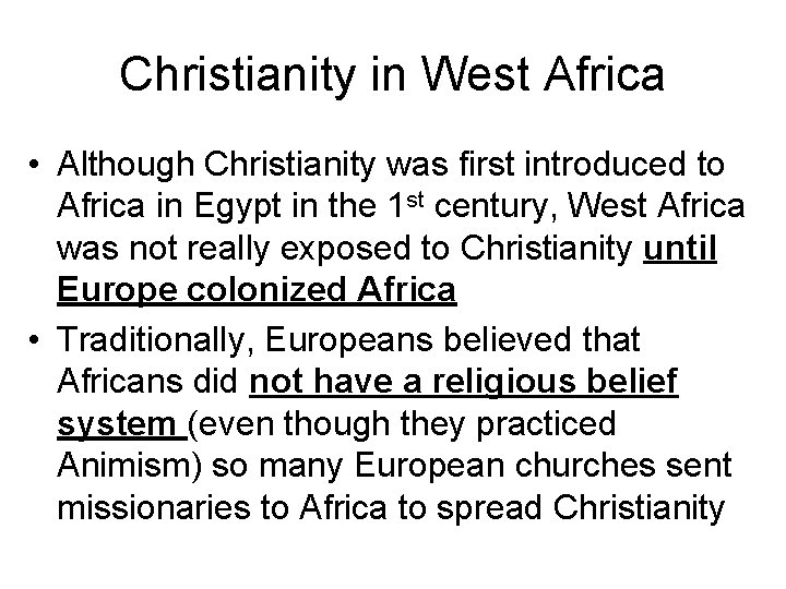 Christianity in West Africa • Although Christianity was first introduced to Africa in Egypt