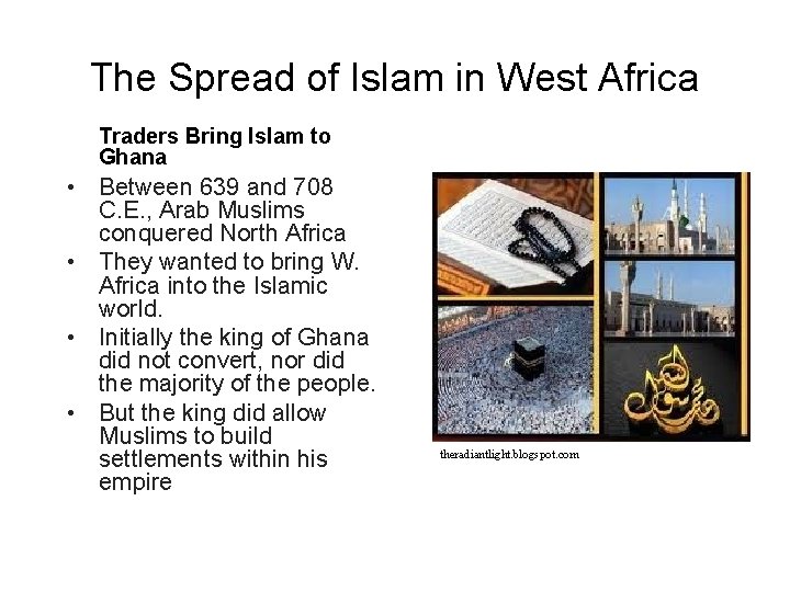 The Spread of Islam in West Africa Traders Bring Islam to Ghana • Between