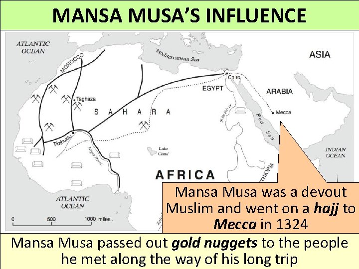 MANSA MUSA’S INFLUENCE Mansa Musa was a devout Muslim and went on a hajj