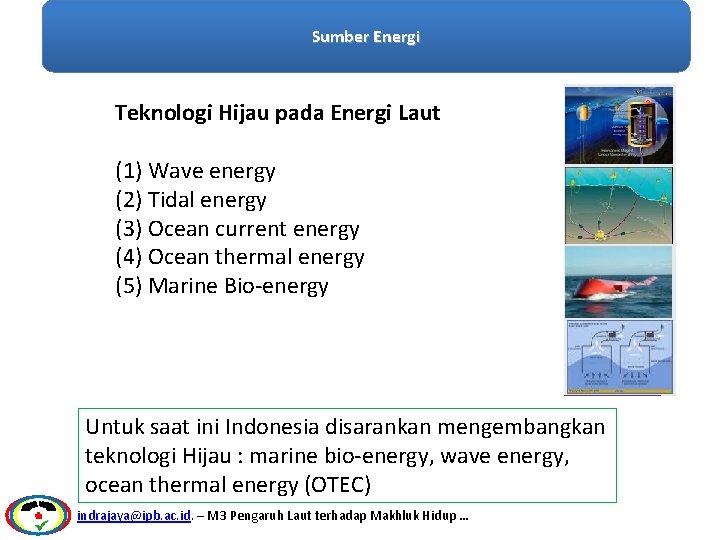 Sumber Energi Teknologi Hijau pada Energi Laut (1) Wave energy (2) Tidal energy (3)