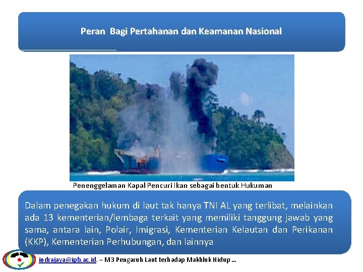 Peran Bagi Pertahanan dan Keamanan Nasional Penenggelaman Kapal Pencuri Ikan sebagai bentuk Hukuman Dalam