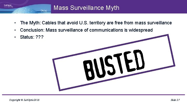 Mass Surveillance Myth • The Myth: Cables that avoid U. S. territory are free