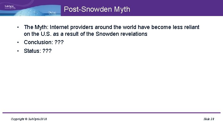 Post-Snowden Myth • The Myth: Internet providers around the world have become less reliant