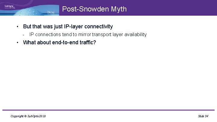 Post-Snowden Myth • But that was just IP-layer connectivity - IP connections tend to