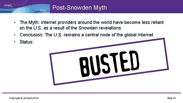 Post-Snowden Myth • The Myth: Internet providers around the world have become less reliant