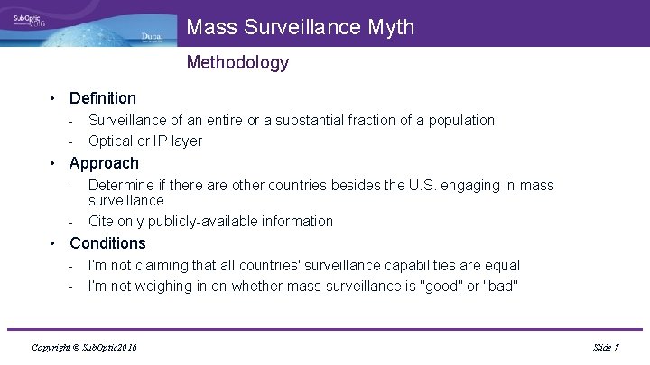 Mass Surveillance Myth Methodology • Definition - Surveillance of an entire or a substantial