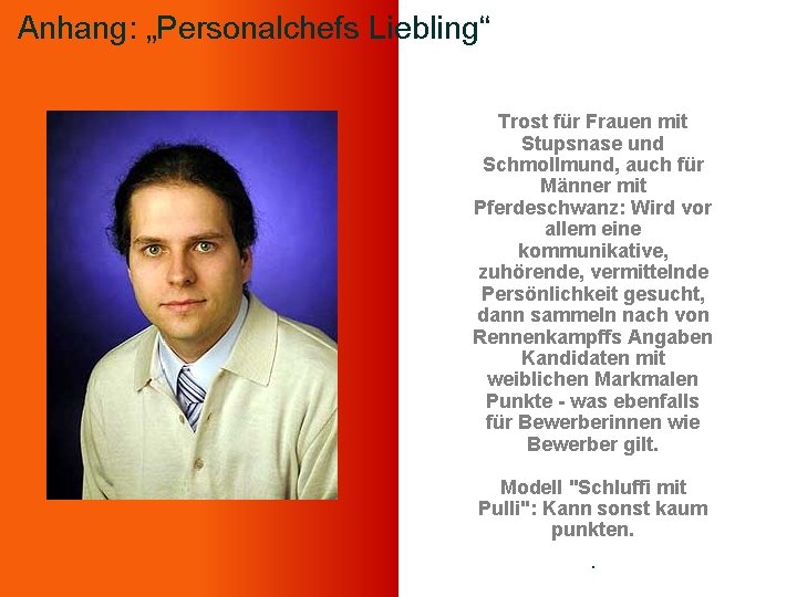 Anhang: „Personalchefs Liebling“ Trost für Frauen mit Stupsnase und Schmollmund, auch für Männer mit