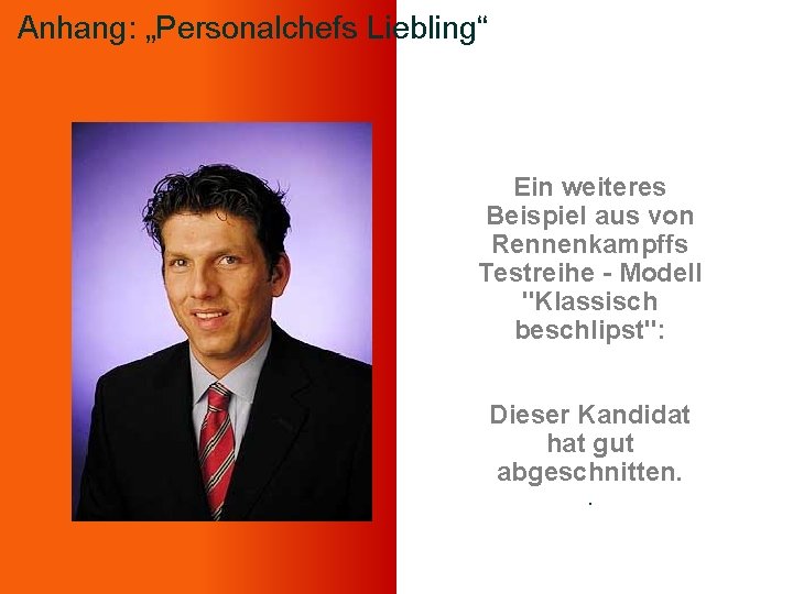 Anhang: „Personalchefs Liebling“ Ein weiteres Beispiel aus von Rennenkampffs Testreihe - Modell "Klassisch beschlipst":