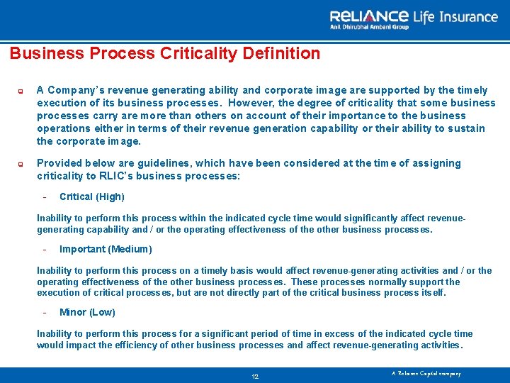 Business Process Criticality Definition q q A Company’s revenue generating ability and corporate image