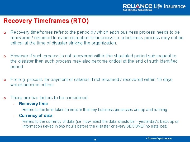 Recovery Timeframes (RTO) q q Recovery timeframes refer to the period by which each