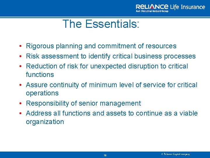 The Essentials: • Rigorous planning and commitment of resources • Risk assessment to identify
