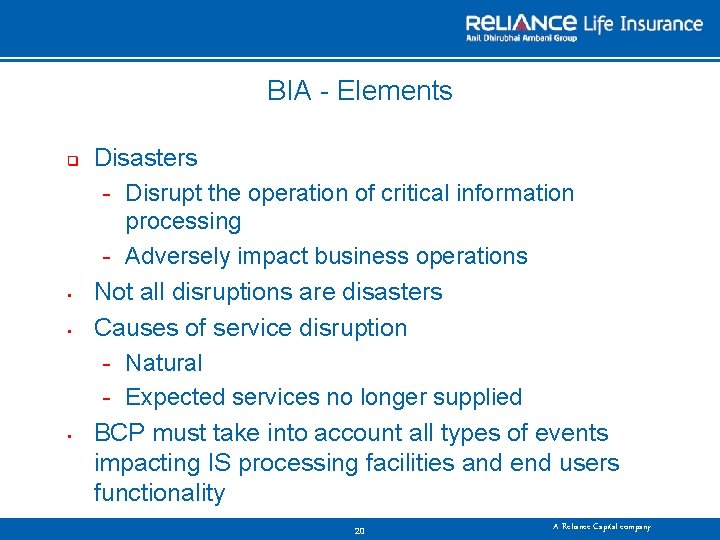BIA Elements q • • • Disasters Disrupt the operation of critical information processing