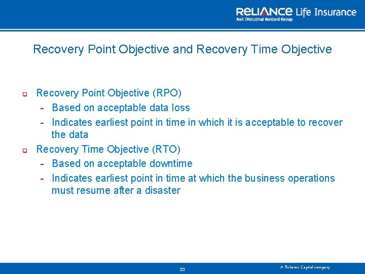 Recovery Point Objective and Recovery Time Objective q q Recovery Point Objective (RPO) Based