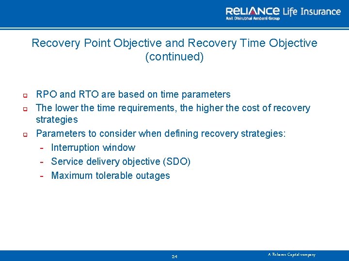 Recovery Point Objective and Recovery Time Objective (continued) q q q RPO and RTO