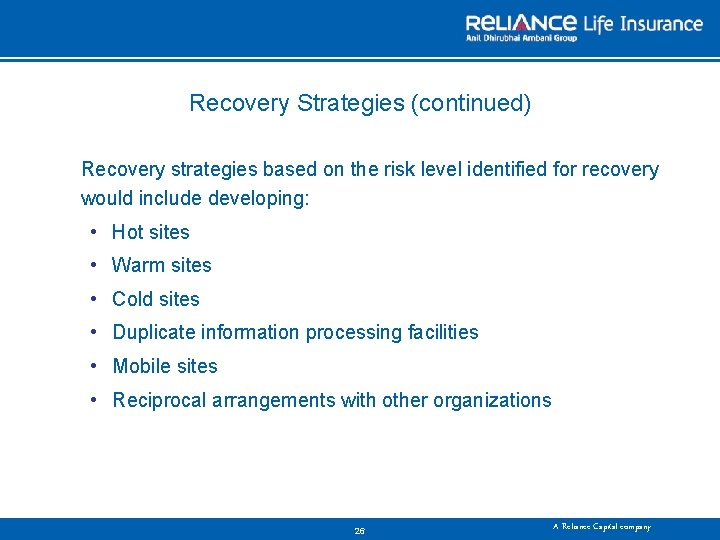 Recovery Strategies (continued) Recovery strategies based on the risk level identified for recovery would