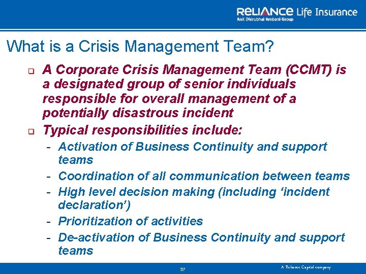 What is a Crisis Management Team? q q A Corporate Crisis Management Team (CCMT)