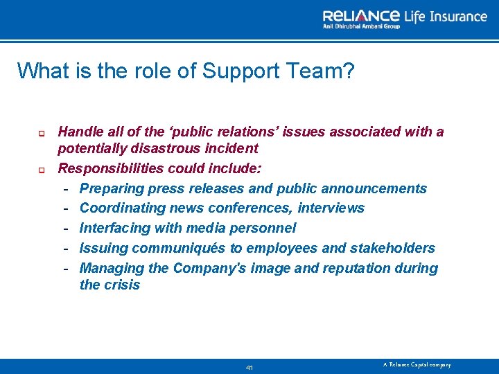 What is the role of Support Team? q q Handle all of the ‘public