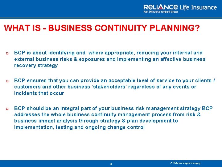 WHAT IS - BUSINESS CONTINUITY PLANNING? q q q BCP is about identifying and,