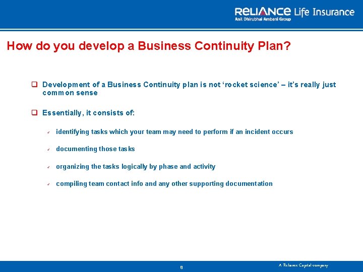 How do you develop a Business Continuity Plan? q Development of a Business Continuity