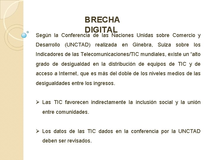 BRECHA DIGITAL Según la Conferencia de las Naciones Unidas sobre Comercio y Desarrollo (UNCTAD)