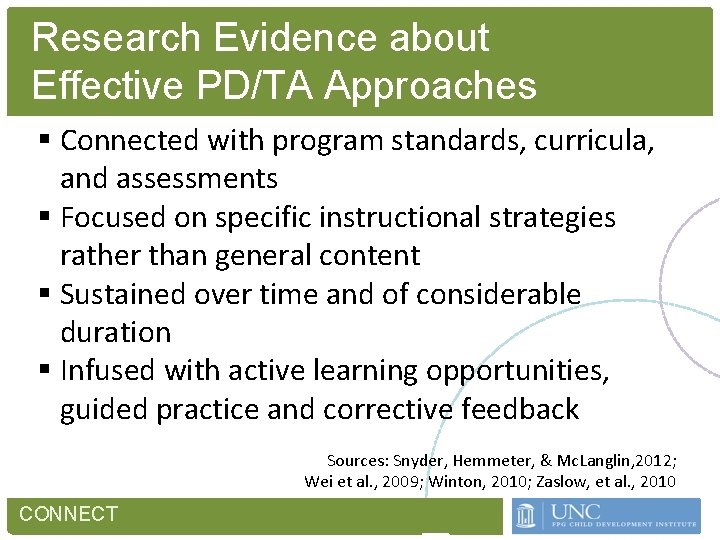 Research Evidence about Effective PD/TA Approaches § Connected with program standards, curricula, and assessments