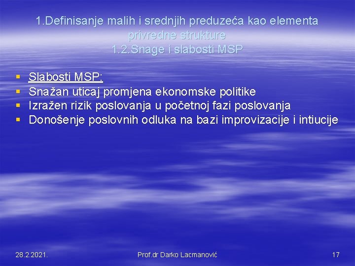 1. Definisanje malih i srednjih preduzeća kao elementa privredne strukture 1. 2. Snage i