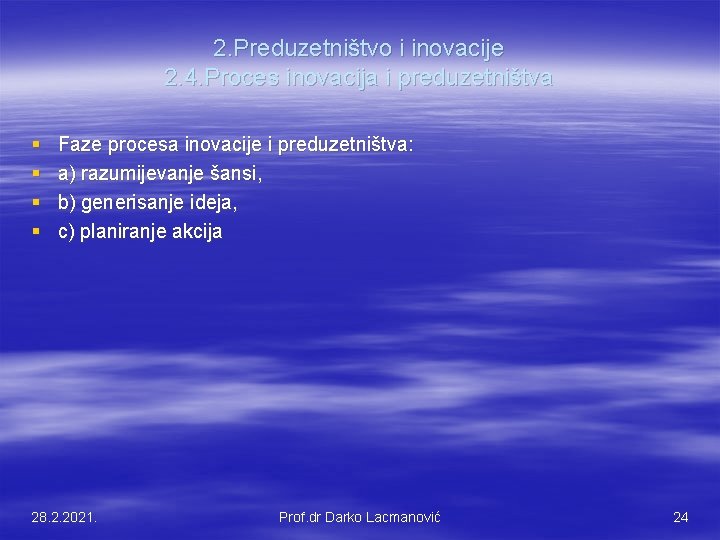2. Preduzetništvo i inovacije 2. 4. Proces inovacija i preduzetništva § § Faze procesa