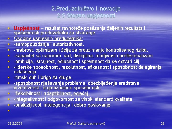 2. Preduzetništvo i inovacije 2. 5. Stepen uspješnosti § Uspješnost – rezultat ravnoteže postizanja