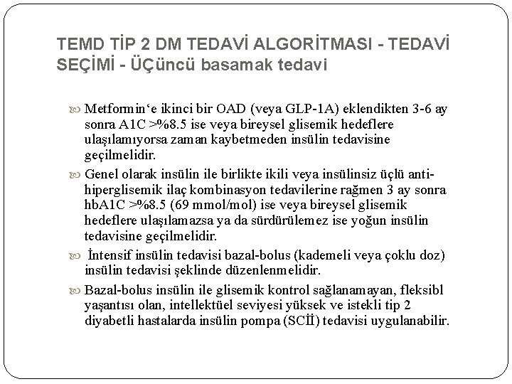 TEMD TİP 2 DM TEDAVİ ALGORİTMASI - TEDAVİ SEÇİMİ - ÜÇüncü basamak tedavi Metformin‘e