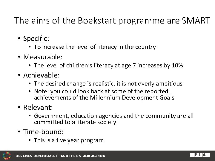 The aims of the Boekstart programme are SMART • Specific: • To increase the