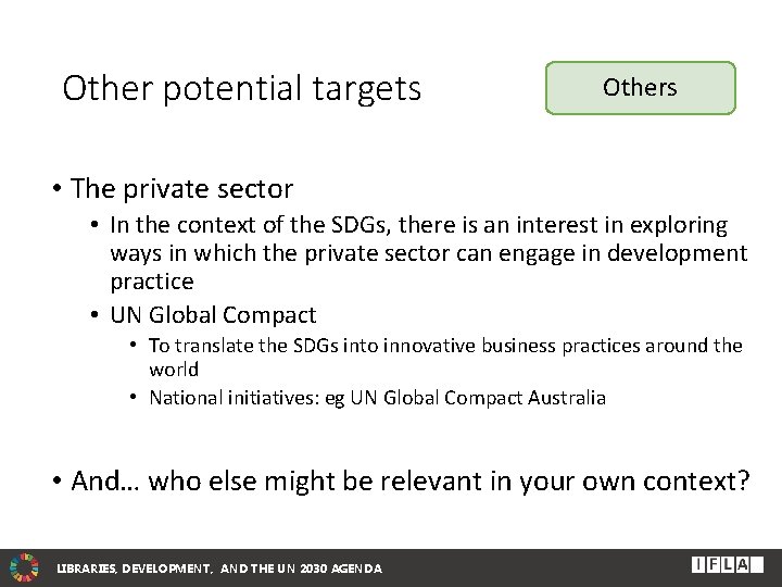 Other potential targets Others • The private sector • In the context of the