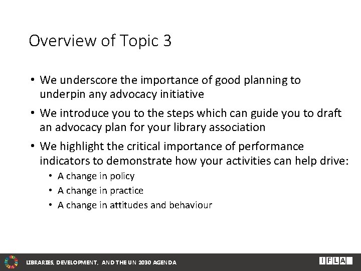 Overview of Topic 3 • We underscore the importance of good planning to underpin