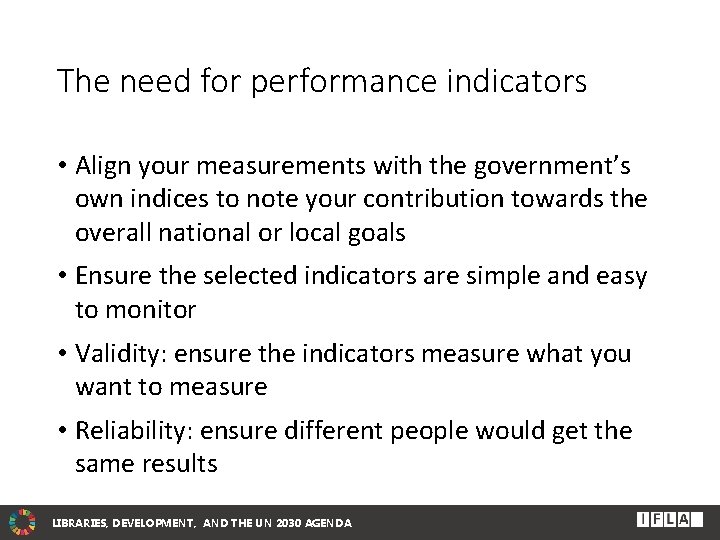 The need for performance indicators • Align your measurements with the government’s own indices