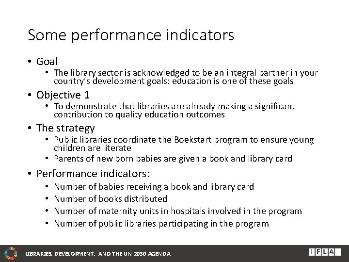 Some performance indicators • Goal • The library sector is acknowledged to be an