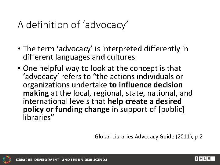 A definition of ‘advocacy’ • The term ‘advocacy’ is interpreted differently in different languages