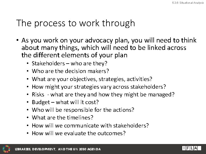 5. 3. 6 Situational Analysis The process to work through • As you work