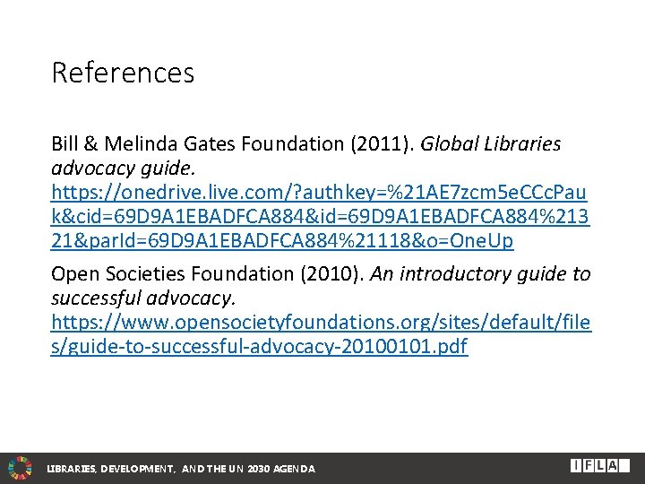 References Bill & Melinda Gates Foundation (2011). Global Libraries advocacy guide. https: //onedrive. live.