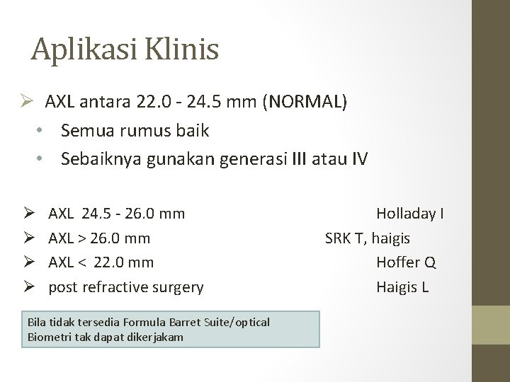 Aplikasi Klinis Ø AXL antara 22. 0 - 24. 5 mm (NORMAL) • Semua