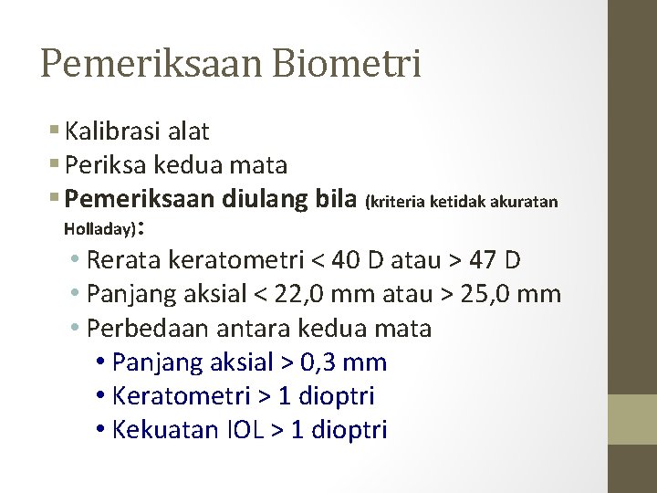 Pemeriksaan Biometri § Kalibrasi alat § Periksa kedua mata § Pemeriksaan diulang bila (kriteria