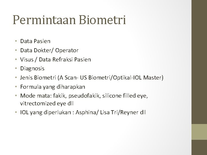 Permintaan Biometri Data Pasien Data Dokter/ Operator Visus / Data Refraksi Pasien Diagnosis Jenis