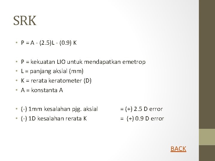 SRK • P = A - (2. 5)L - (0. 9) K • •