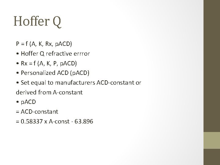 Hoffer Q P = f (A, K, Rx, p. ACD) • Hoffer Q refractive